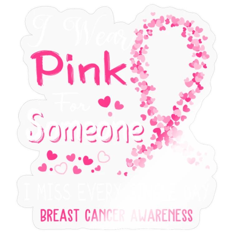 I Wear Pink For Someone I Miss Every Single | Stickers | Sticker | Missing Someone, Missing, Someone 