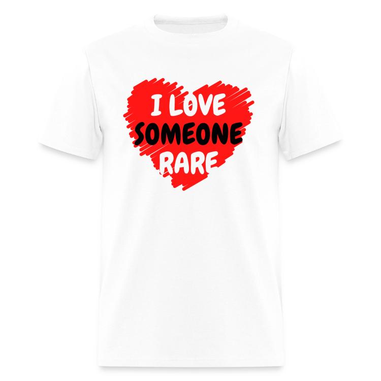 I Love Someone Rare | T-Shirts | Men's T-Shirt | I Love Someone Rare, Rare, Love, Someone 