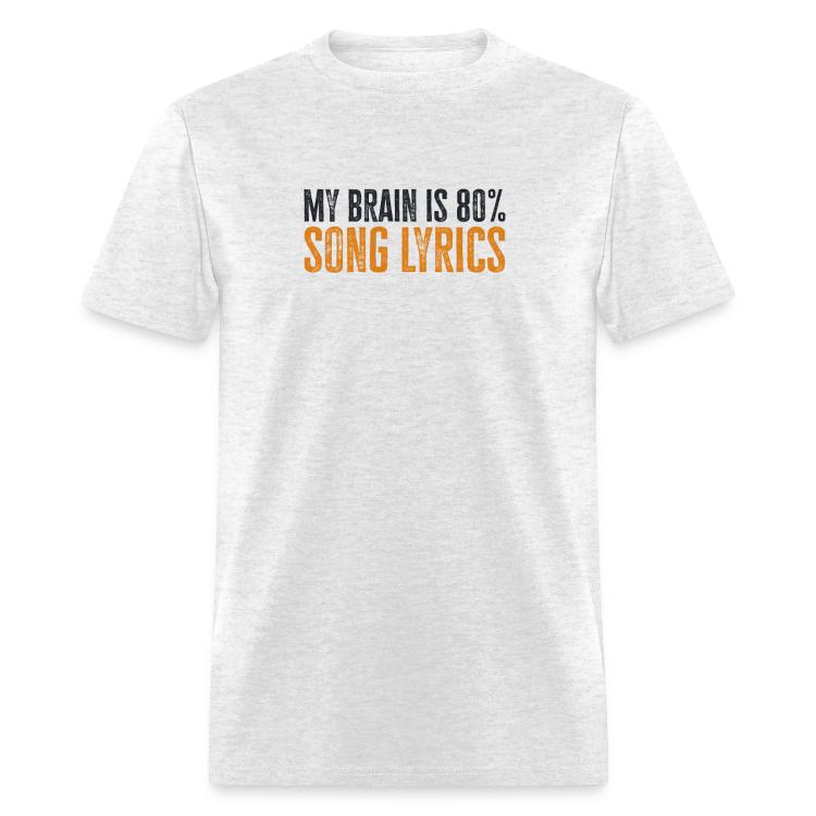 My Brain Is 80% Song Lyrics | T-Shirts | Men's T-Shirt | Song Lyrics, Lyrics, Song 