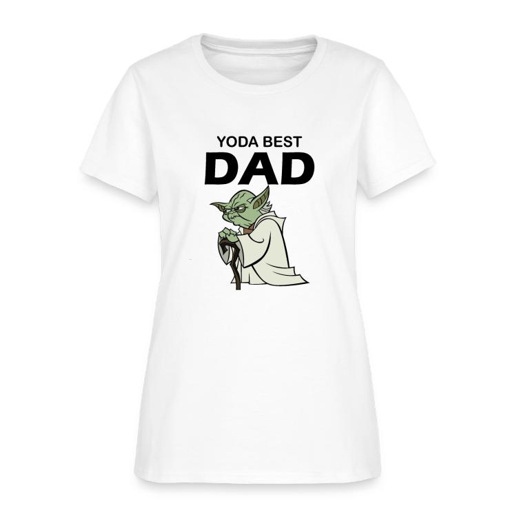 Star Wars Yoda Lightsaber Best Dad Father's Day | T-Shirts | Women's T-Shirt | Yoda, Master Yoda, Master 