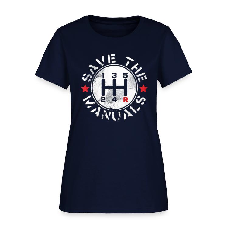 Save Manual Transmission | T-Shirts | Women's T-Shirt | Save Manual Transmission, Transmission, Save, Manual, Manual Transmission 